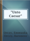 Cover image for "Unto Caesar"